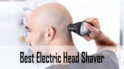 9 Best Electric Head Shaver Review: Get a Flawless Head Shave